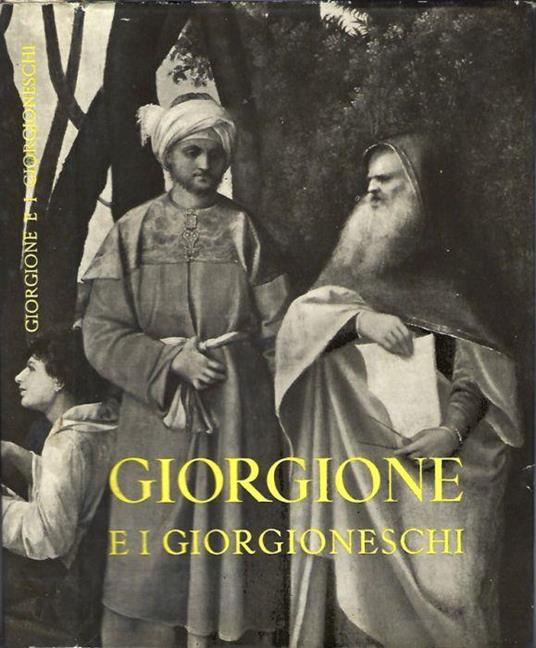 Giorgione e i Giorgioneschi - Pietro Zampetti - copertina