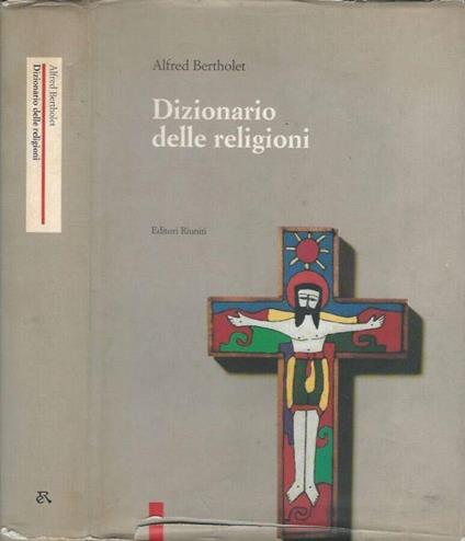 Dizionario delle religioni - Alfred Bertholet - copertina