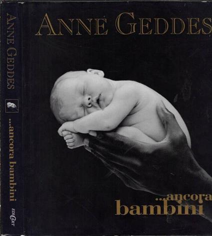 ...ancora bambini - Anne Geddes - copertina