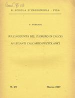 Sull'aggiunta del cloruro di calcio ai leganti calcareo-pozzolanici