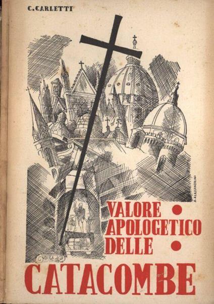 Valore apologetico delle catacombe - Carlo Carletti - copertina