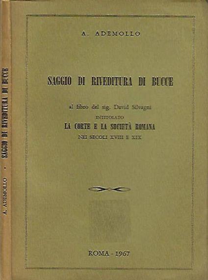 Saggio di riverditura di bucce al libro del sig. David Silvagni, intitolato La Corte e la Società romana nei secoli XVIII e XIX - Alessandro Ademollo - copertina