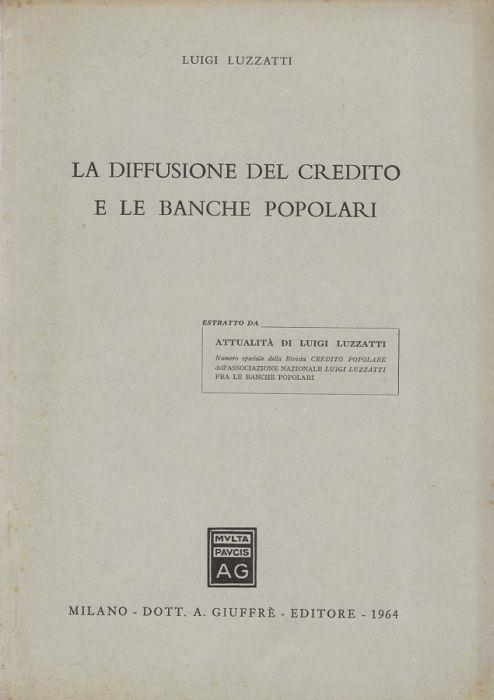 La diffusione del credito e le banche popolari - Luigi Luzzatti - copertina