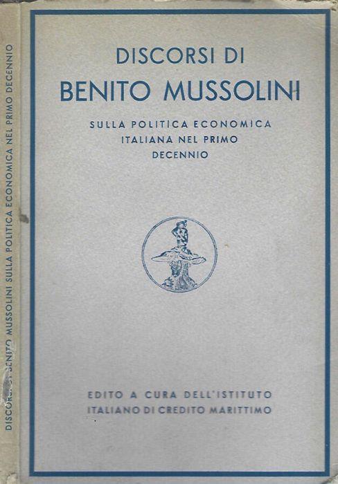 Discorsi di Benito Mussolini - Benito Mussolini - Libro Usato - Istituto  Italiano di credito marittimo 