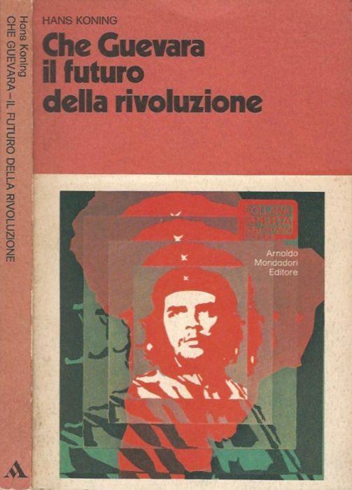 Che Guevara il futuro della rivoluzione - Libro Usato - Mondadori - Collana  aperta per i giovani d'oggi | IBS