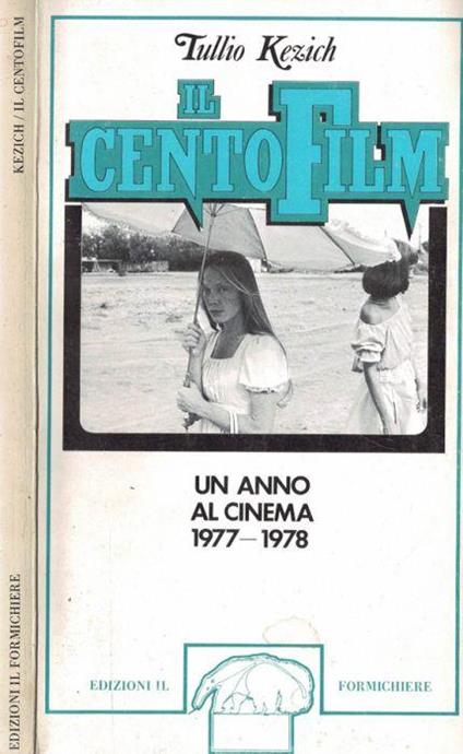 Il Centofilm. Un anno di cinema 1977 1978 Tullio Kezich Libro