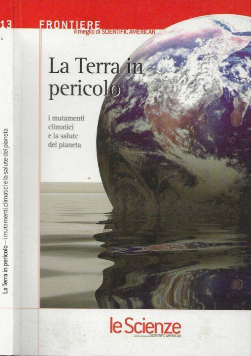 La Terra in pericolo - Libro Usato - Le Scienze - Frontiere | IBS