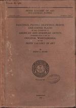 Paintings, pastels, drawings, prints, and copper plates by and attributed to American and European Artists, together with a list of Original Whistleriana, in the Freer Gallery of Art