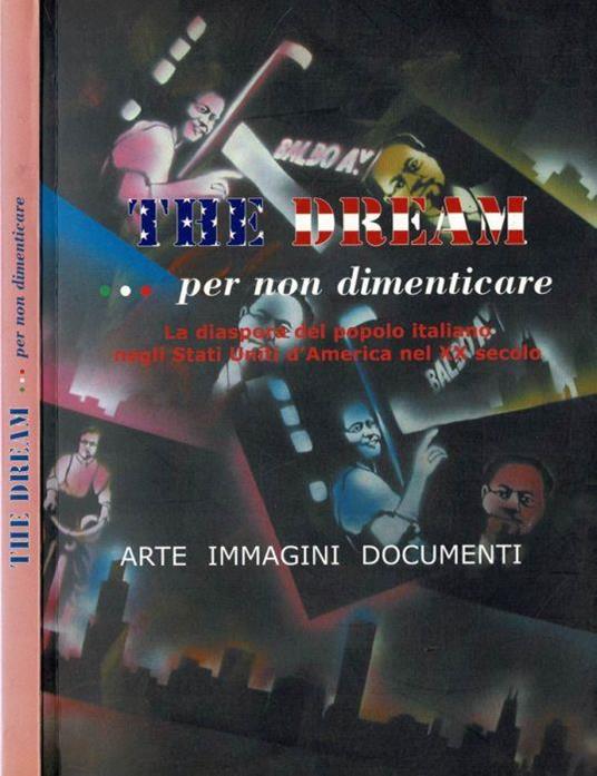 The Dream…per non dimenticare. La diaspora del popolo italiano negli Stati Uniti d'America nel XX secolo - Claudio Crescentini - copertina