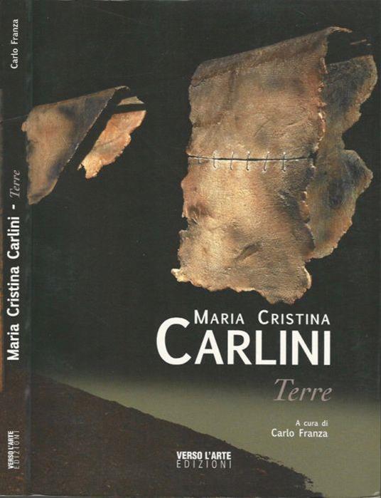 Maria Cristina Carlini. Terre - Carlo Franza - copertina