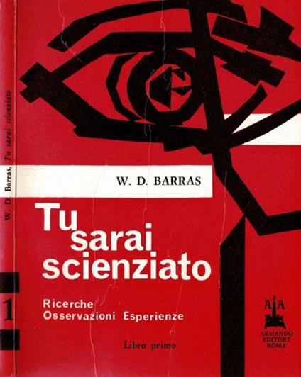 Tu sarai scienziato - W. D. Barras - copertina