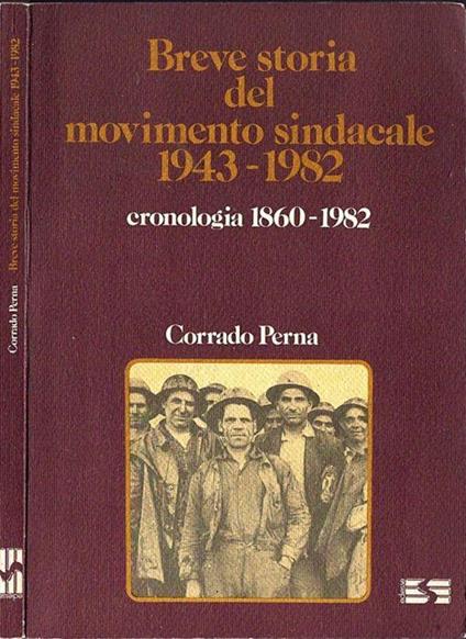 Breve storia del movimento sindacale 1943 - 1982 - Corrado Perna - copertina