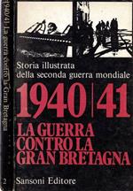 Storia illustrata della Seconda Guerra Mondiale - 1940/41. La guerra contro la Gran Bretagna