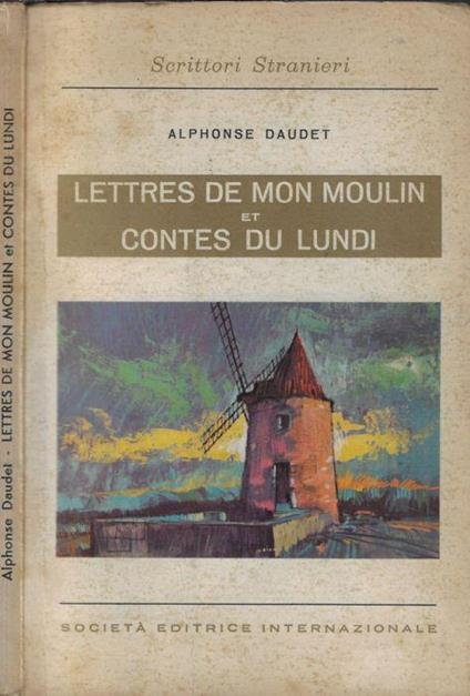 Lettres de mon moulin et contes du lundi - Alphonse Daudet - copertina