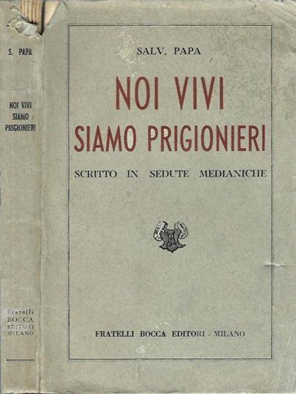 Noi vivi siamo prigionieri - Salvatore Papa - copertina