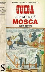 Guida ai piaceri di Mosca