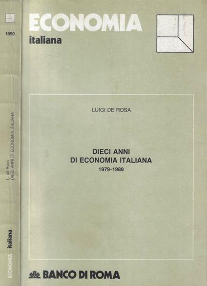 Economia italiana- Dieci anni di economia italiana - Luigi De Rosa - copertina