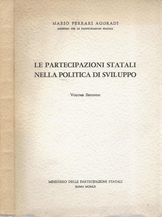 Le partecipazioni statali nella politica di sviluppo. Vol. II - Mario Ferrari Aggradi - copertina