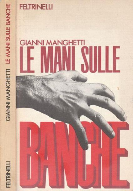 Le mani sulle banche - Gianni Manghetti - copertina