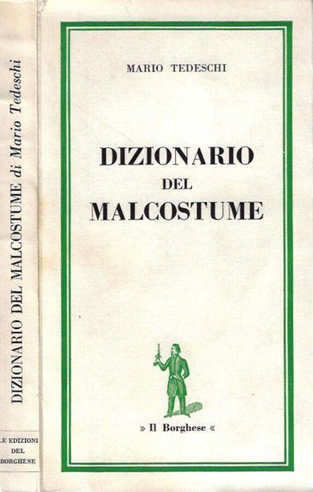 Dizionario del malcostume - Mario Tedeschi - Libro Usato - Edizioni del  Borghetto - | IBS