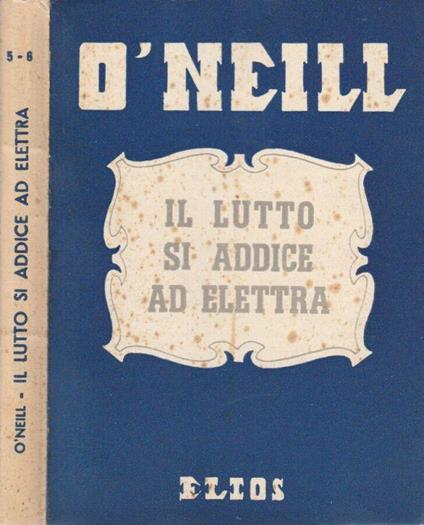 Il lutto si addice ad Elettra - Eugene O'Neill - copertina