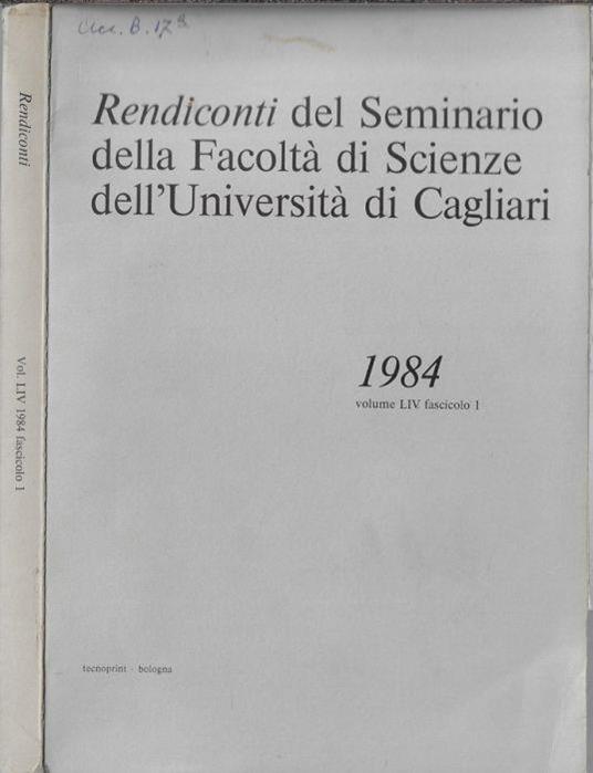 Rendiconti del Seminario della facoltà di Scienze dell'Università di Cagliari Vol. LIV fascicolo 1 1984 - copertina