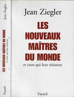 Les nouveaux maitres du monde et ceux qui leur résistent