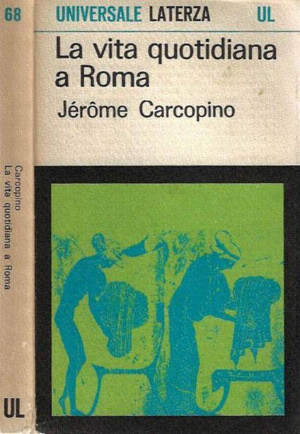 La vita quotidiana a Roma - Jérôme Carcopino - copertina