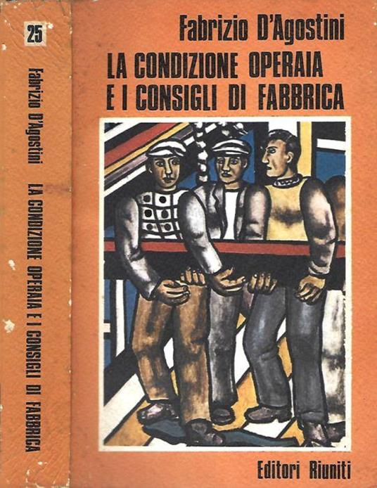 La Condizione Operaia e i Consigli - Fabrizio D'Agostini - copertina