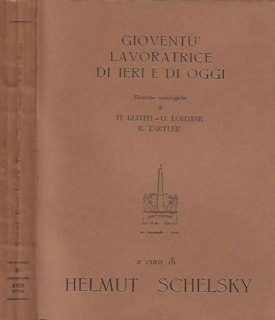 Gioventù lavoratrice di ieri e di oggi - Helmut Schelsky - copertina