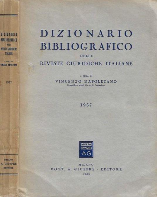 Dizionario Bibliografico delle Riviste Giuridiche Italiane 1957 - Vincenzo  Napoletano - Libro Usato - Dott. A. Giuffre editore - | IBS