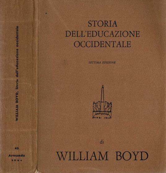 Storia dell'Educazione Occidentale - William Boyd - copertina