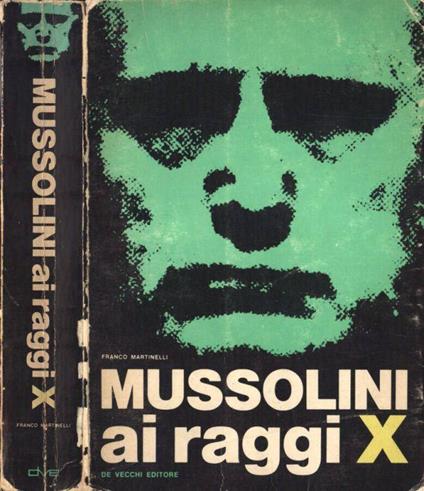 Mussolini ai raggi X - Franco Martinelli - copertina