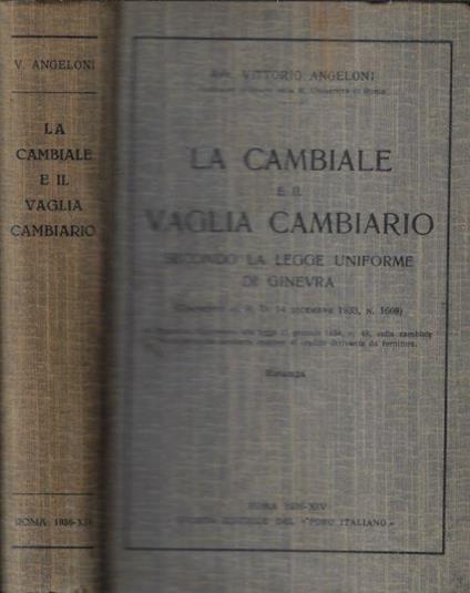 La cambiale e il vaglia cambiario secondo la legge uniforme di Ginevra - Vittorio Angeloni - copertina