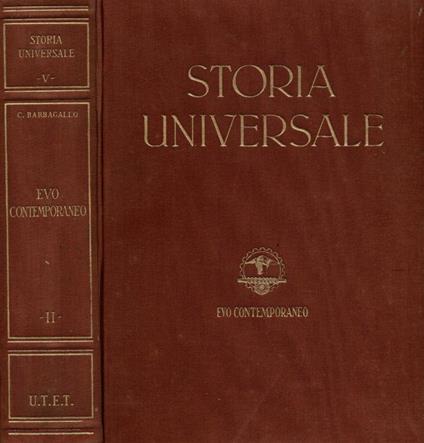 Storia Universale - Evo Contemporaneo - Dall'Età Napoleonica alla fine della Prima Guerra Mondiale ( 1799 - 1919 ) - Corrado Barbagallo - copertina