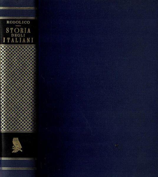 Storia degli italiani. Dall'Italia del Mille all'Italia del Piave - Niccolò Rodolico - copertina