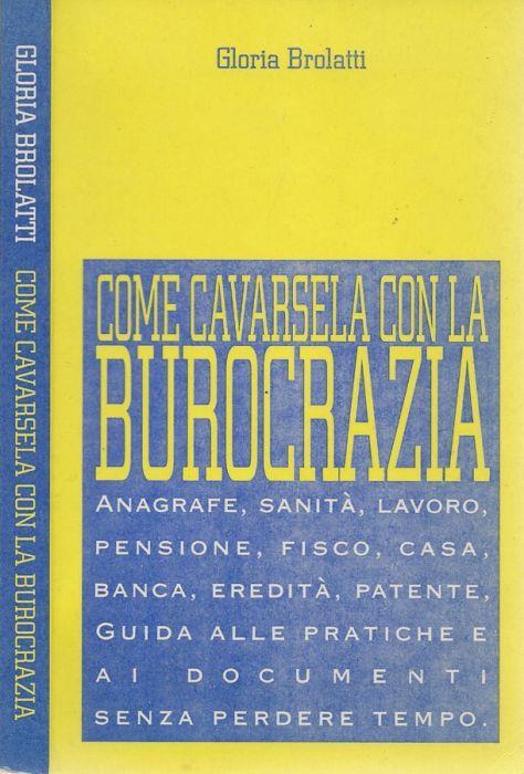 Come cavarsela con la burocrazia - Gloria Brolatti - copertina