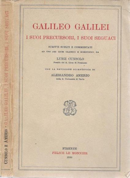 Galileo Galilei. I suoi precursori, i suoi seguaci - Luigi Cunsolo - copertina