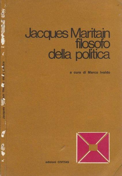 Jacques Maritan filosofo della politica - Marco Ivaldo - copertina