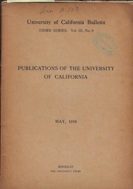 University of California Bulletin III series Vol. III N. 8 1910 - copertina