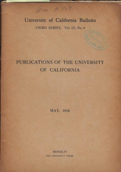 University of California Bulletin III series Vol. III N. 8 1910 - copertina