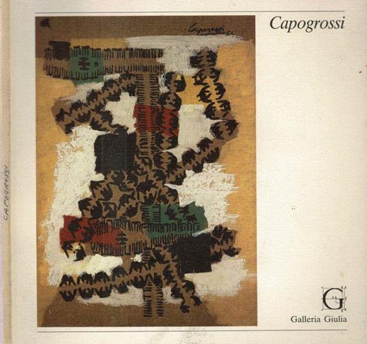 Attualità di Capogrossi. Gouaches, collages, disegni ( 1950 - 1972 ) - Guglielmo Capogrossi - copertina