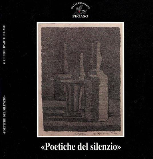 Poetiche del Silenzio - Olii, disegni, sculture, grafica - A.a.v.v. - copertina