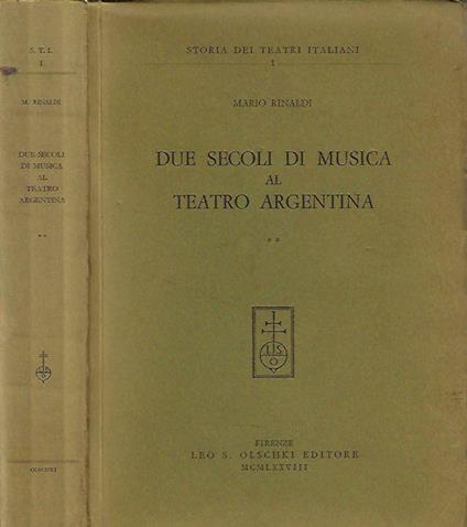 Due secoli di Musica al Teatro Argentina vol. II - Mario Rinaldi - copertina