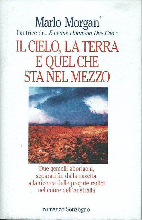 Il cielo, la terra e quel che sta nel mezzo - Marlo Morgan - copertina