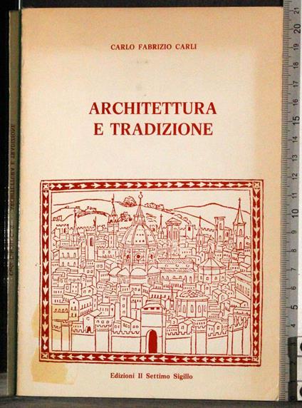 Architettura e tradizione - Carlo Fabrizi Carli - copertina