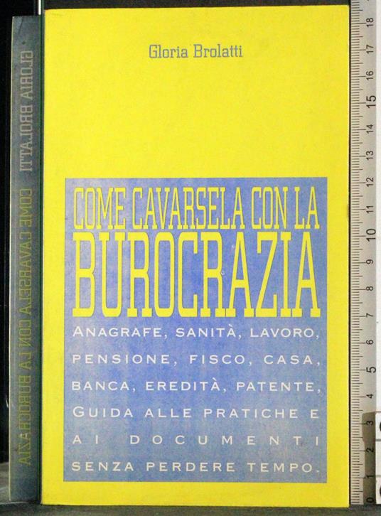 Come cavarsela con la burocrazia - Gloria Brolatti - copertina