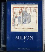 Studi e ricerche d'arte bizantina. Milion 2