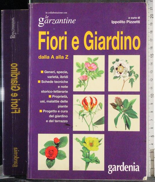 Fiori e Giardino dalla A alla Z - Ildebrando Pizzetti - copertina