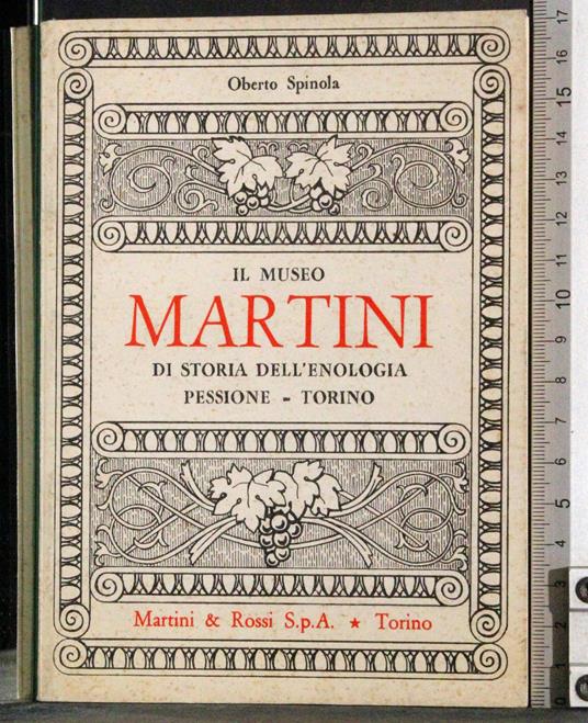 Il museo Martini di storia dell'enologia - Oberto Spinola - copertina